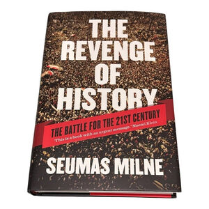 The Revenge Of History Seumas Milne Hardcover Book Politics History 2013 Verso